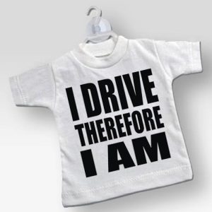 I-DRIVE-THEREFOR-I-AM-1.jpg